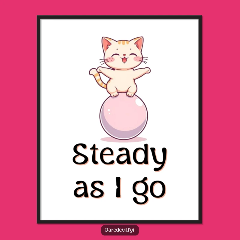 Funny Cat Sphere Balance Poster: Vibrant Feline Art Print, Perfect Funny Gift