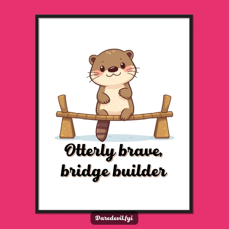 Free Printable Otter Bridge Wall Art - Hilarious Adventure Decor, Downloadable Art Gift