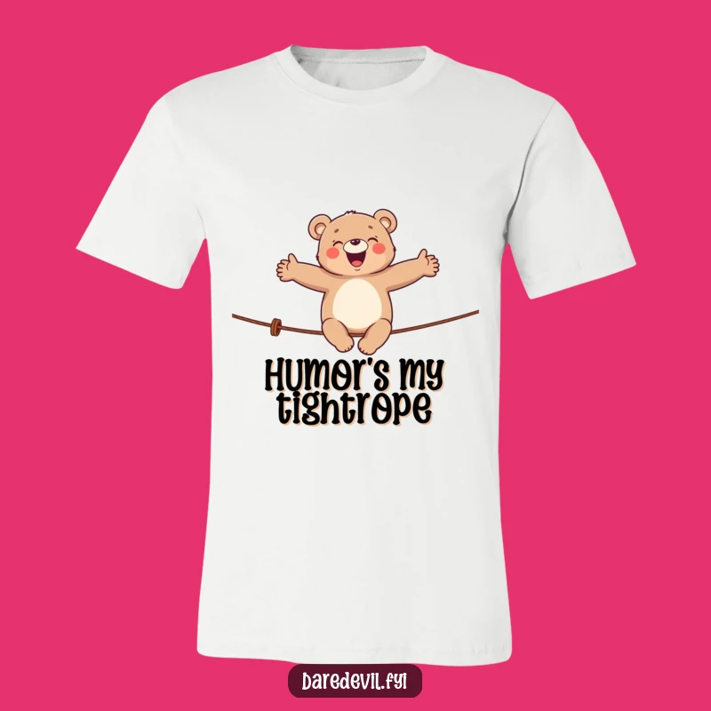 Funny Giggling Bear Tightrope T-Shirt: Hilarious Circus Tee for Amusing Moments!